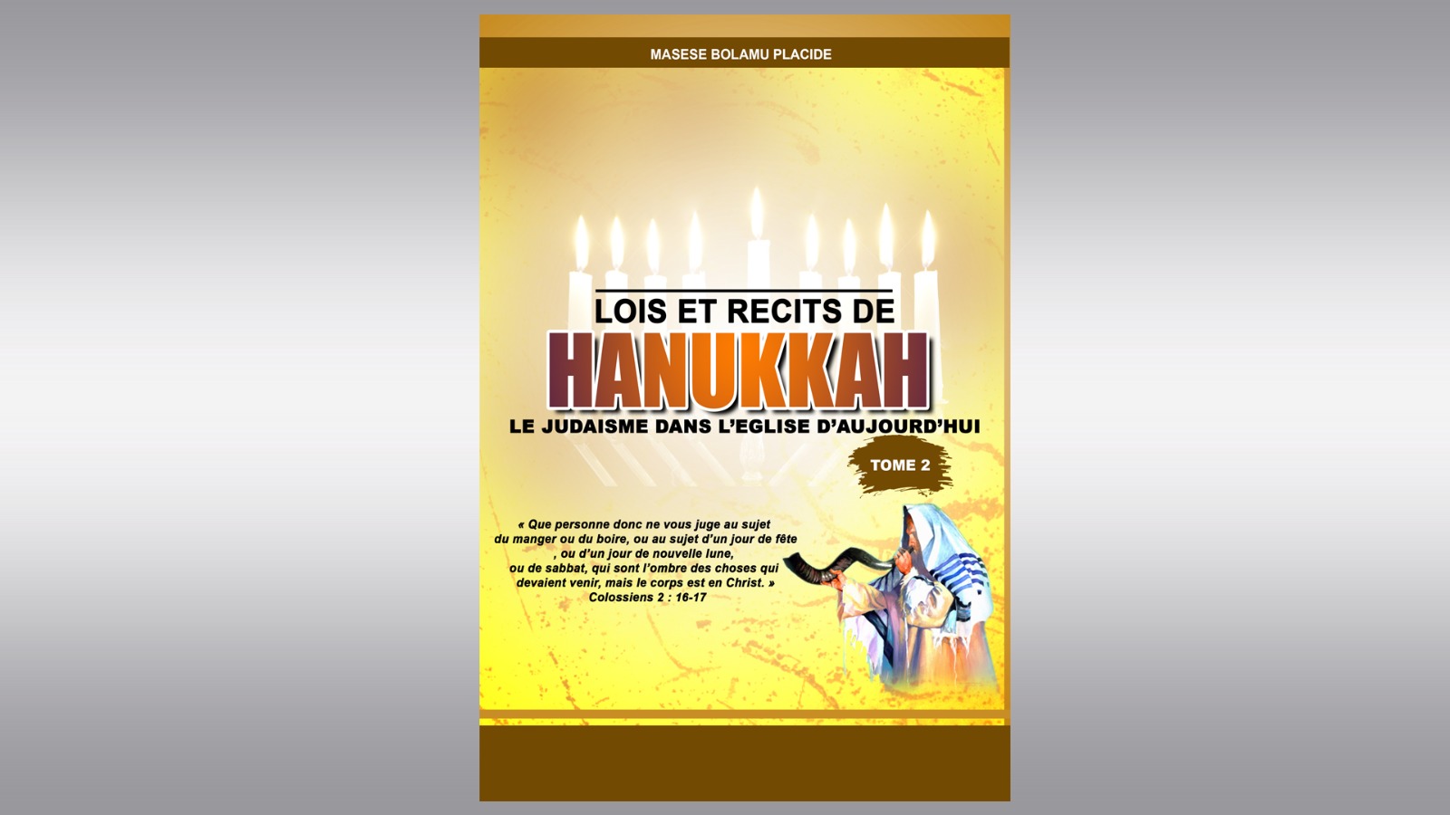  LOIS ET RECITS DE HANUKKAH : Le Judaïsme dans l’Église d’aujourd’hui Tome 2